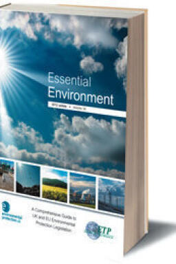 Essential Environment 34th Edition A Comprehensive Guide to UK and EU Environmental Protection Legislation